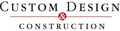 Logo of Custom Design and Construction
